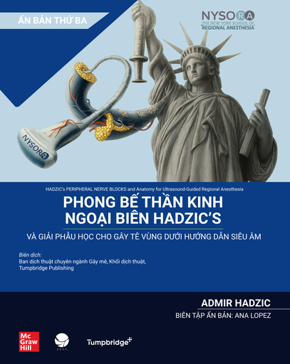 Phong bế thần kinh ngoại biên Hadzic's & Giải phẫu học cho Gây tê vùng dưới hướng dẫn siêu âm 3E 416p